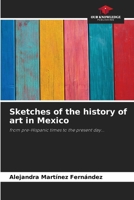 Sketches of the history of art in Mexico 6207007611 Book Cover