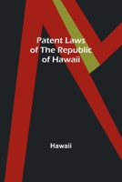 Patent Laws of the Republic of Hawaii 9357386572 Book Cover