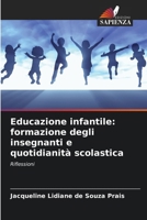 Educazione infantile: formazione degli insegnanti e quotidianità scolastica (Italian Edition) 620947263X Book Cover