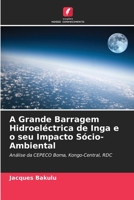 A Grande Barragem Hidroeléctrica de Inga e o seu Impacto Sócio-Ambiental 6205822792 Book Cover