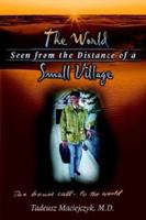 The World Seen from the Distance of a Small Village: The House Call to the World 157921407X Book Cover