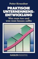 Praktische Unternehmensentwicklung: Was Man Tun Und Was Man Lassen Sollte 3409196595 Book Cover