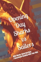 Wild Words: Read And Roar Opening Day Successful Reading With Your Kids: Sharks vs Sailors B0H95B6JNC Book Cover