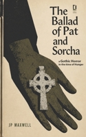 The Ballad of Pat & Sorcha: A Gothic Horror in the Time of Hunger B0H7L6DT79 Book Cover