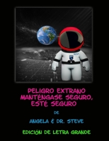 Peligro Extraño Mantente Seguro en Tu Mundo Peligro Extraño - Versión en Letra Grande B0CF4BD9BC Book Cover