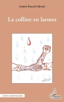 La colline en larmes (Harmattan Cameroun) (French Edition) 2343056145 Book Cover