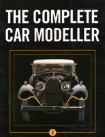 Complete Car Modeller 2 (Complete Car Modeller) 1861267509 Book Cover