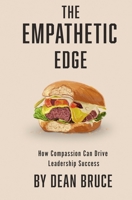 The Empathetic Edge: How Compassion Can Drive Leadership Success B0FY42S8TY Book Cover