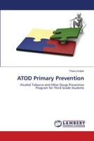 ATOD Primary Prevention: Alcohol Tobacco and Other Drugs Prevention Program for Third Grade Students 384737625X Book Cover