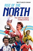 Rise of the North: The 1992 European Championship 1836803001 Book Cover