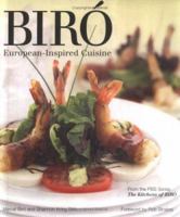 Biro: European-Inspired Cuisine (Kitchens of Biro) (Kitchens of Biro) 1586857401 Book Cover