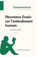 Nouveaux Essais sur l'entendement humain de Leibniz - La démonstration (Commentaire): Comprendre la philosophie avec lePetitPhilosophe.fr 2806246083 Book Cover