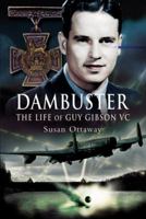 Dambuster: A Life of Guy Gibson VC 0850525039 Book Cover