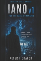 IANO V1: For The Sake Of Mankind (The Helix Cycle) B0HGCWSRWV Book Cover