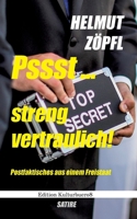 Pssst ... Streng vertraulich!: Postfaktisches aus einem Freistaat (German Edition) 3753426164 Book Cover