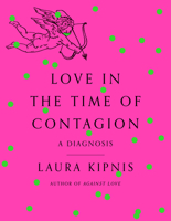 Love in the Time of Contagion: A Diagnosis 0593316282 Book Cover
