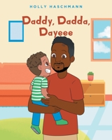 Daddy, Dadda, Dayeee 1639855815 Book Cover