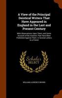 A View of the Principal Deistical Writers That Have Appeared in England in the Last and Present Century: With Observations Upon Them, and Some Account of the Answers That Have Been Published Against T 1344791069 Book Cover