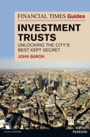 The Financial Times Guide to Investment Trusts: Unlocking the City's Best Kept Secret 1292001569 Book Cover