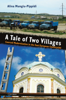 A Tale Of Two Villages: Coerced Modernization In The East European Countryside 9639776785 Book Cover