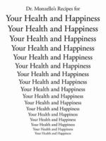 Dr. Monzello's Recipes for Your Health and Happiness 1425937144 Book Cover