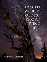 I am the World's Oldest-Known Living Tree 1892225158 Book Cover