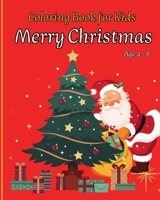 MERRY CHRISTMAS - Coloring Book For Kids: Amazing Illustrations for Kids Age 4-8 with Cute Christmas Themes B0CJXB2F5T Book Cover