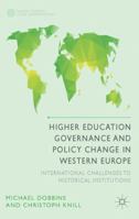Higher Education Governance and Policy Change in Western Europe: International Challenges to Historical Institutions 1349485985 Book Cover