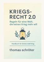 Kriegsrecht 2.0: Regeln für eine Welt, die keinen Krieg mehr will 3819230270 Book Cover