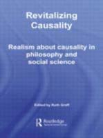 Revitalising Causality: Realism about Causality in Philosophy and Social Science 0415568714 Book Cover