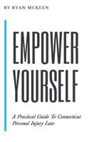 Empower Yourself: A Practical Guide to Connecticut Personal Injury Law 0986280550 Book Cover