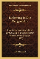 Einleitung in Die Mengenlehre: Eine Gemeinverständliche Einführung in Das Reich Der Unendlichen Grössen 1016564791 Book Cover