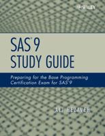 SAS 9 Study Guide: Preparing for the Base Programming Certification Exam for SAS 9 0470164980 Book Cover