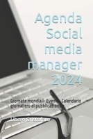 Agenda Social media manager 2024: Giornate mondiali- Eventi - Calendario giornaliero di pubblicazione e (Italian Edition) B0CQXV81XD Book Cover