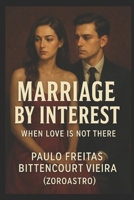 Marriage by Interest: When Love Is Not There B0FGJT8ZGT Book Cover