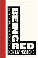 Being Red: A Politics for the Future 0745399053 Book Cover