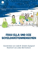 Frau Ella und Die Schildkr?tenmenschen 1733915516 Book Cover