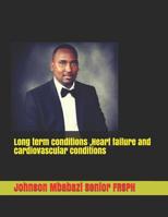 Long Term Conditions, Heart Failure and Cardiovascular Conditions 1091466149 Book Cover