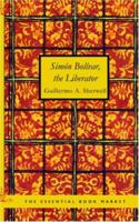 Simon Bolivar The Liberator 1421804484 Book Cover