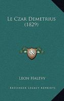 Le Czar Demetrius (1829) 1160153698 Book Cover