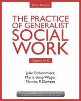 Chapters 10-13: The Practice of Generalist Social Work, Third Edition 041573178X Book Cover