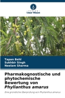 Pharmakognostische und phytochemische Bewertung von Phyllanthus amarus: Eine gründliche Überprüfung von Phyllanthus amarus 6205926369 Book Cover