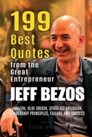 Jeff Bezos: 199 Best Quotes from the Great Entrepreneur: Amazon, Blue Origin, Space Colonization, Leadership Principles, Failure and Success (Powerful Lessons from the Extraordinary People Book 2) B084NYPSY6 Book Cover
