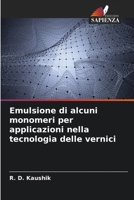 Emulsione di alcuni monomeri per applicazioni nella tecnologia delle vernici 6205833220 Book Cover