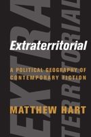 Extraterritorial: A Political Geography of Contemporary Fiction 0231188390 Book Cover