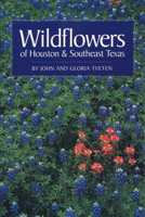 Wildflowers of Houston and Southeast Texas 0292781512 Book Cover