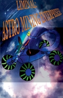 Liminal: Astro Mining Enterprises. B0DRS89NTH Book Cover