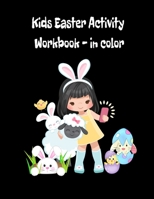 Kids Easter Activity Workbook - in Color: Coloring & Activities, 40 pages, 8'5 x 11 inches, glossy cover: including stories to write, counting, find ... other creative things to do. Fun learning! B0863V2FRM Book Cover