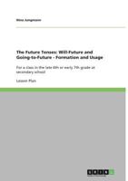 The Future Tenses: Will-Future and Going-To-Future - Formation and Usage 3640941608 Book Cover