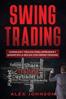 Swing Trading: Consejos y trucos para aprender y ganar en la bolsa con Swing Trading (Spanish Edition) B08C7N8PYR Book Cover